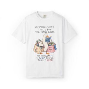 My Problem Isn’t That I Buy Too Many Books T-Shirt